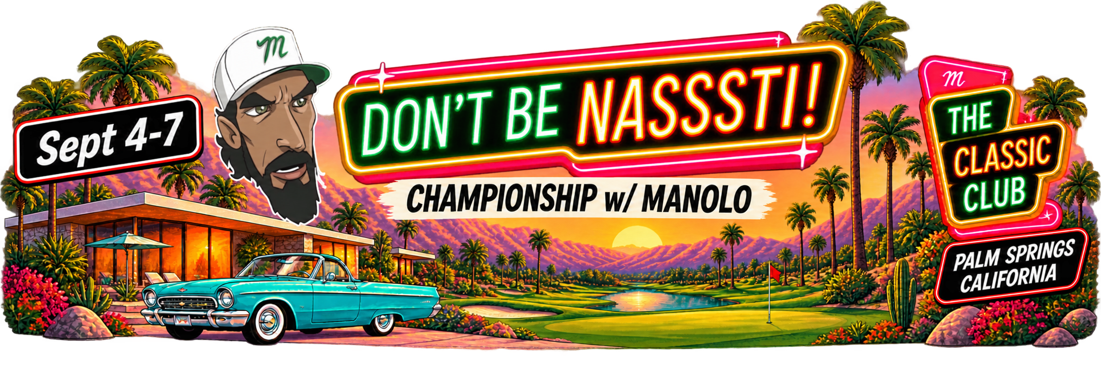Don't Be Nasssti Championship with Manolo in Palm Springs
