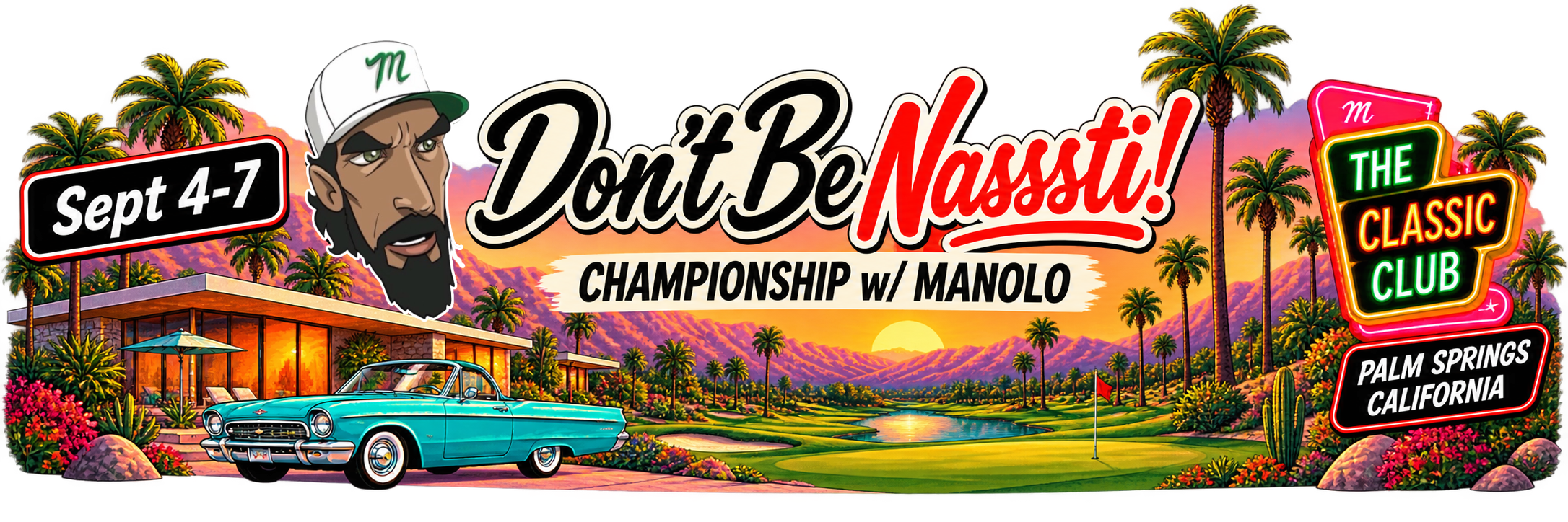 DON'T BE NASSSTI CHAMPIONSHIP! September 4 through 7 in Palm Springs